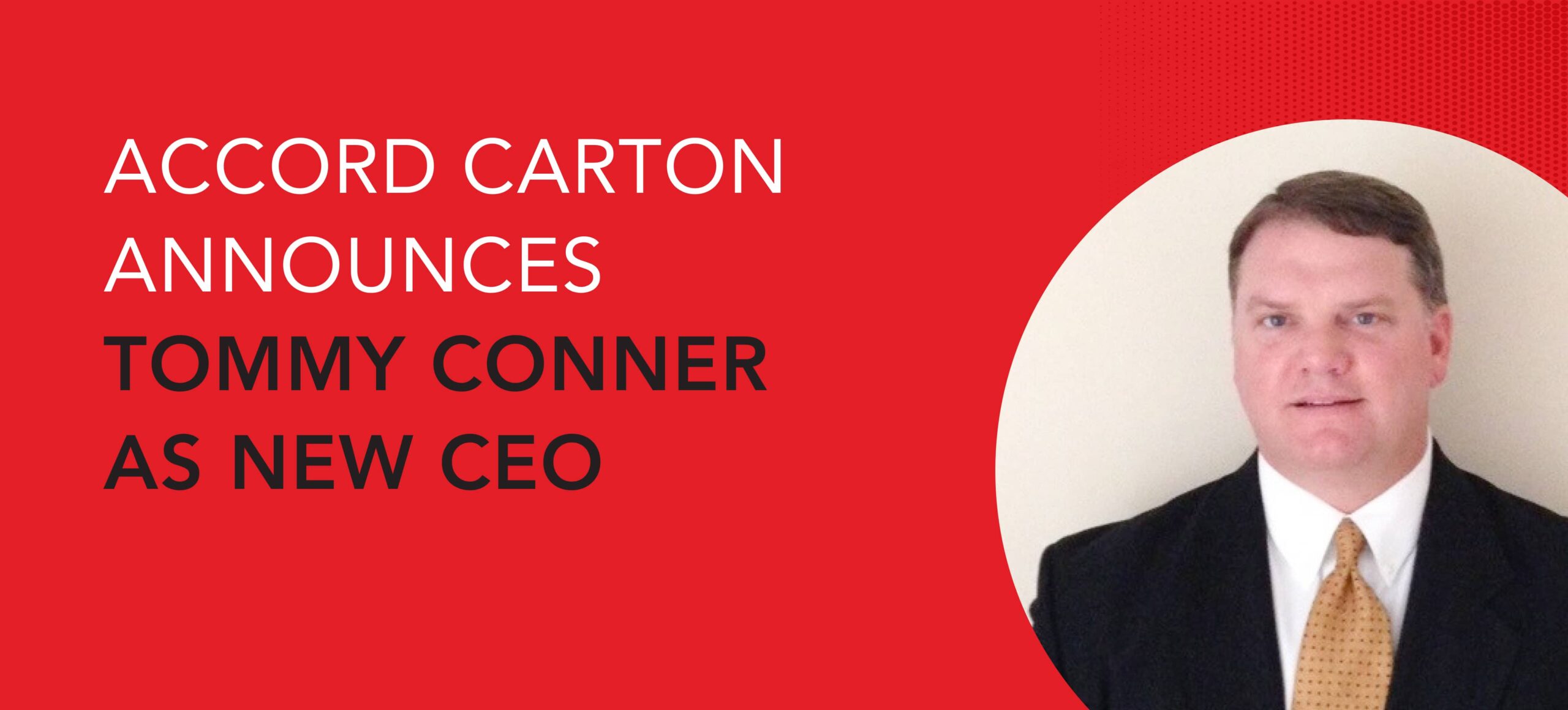 Accord Carton Announces New President & Chief Executive Officer